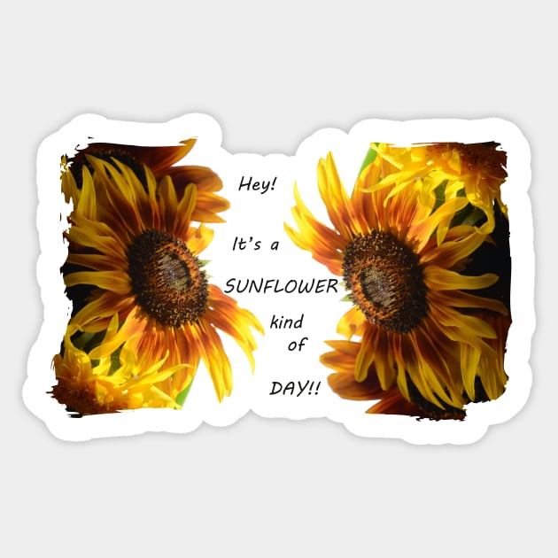 Hey! Its a sunflower kind of day! Sticker by Whisperingpeaks